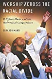 Book Worship across the Racial Divide: Religious Music and the Multiracial Congregation free