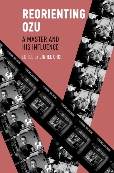 Book Reorienting Ozu: A Master and His Influence free