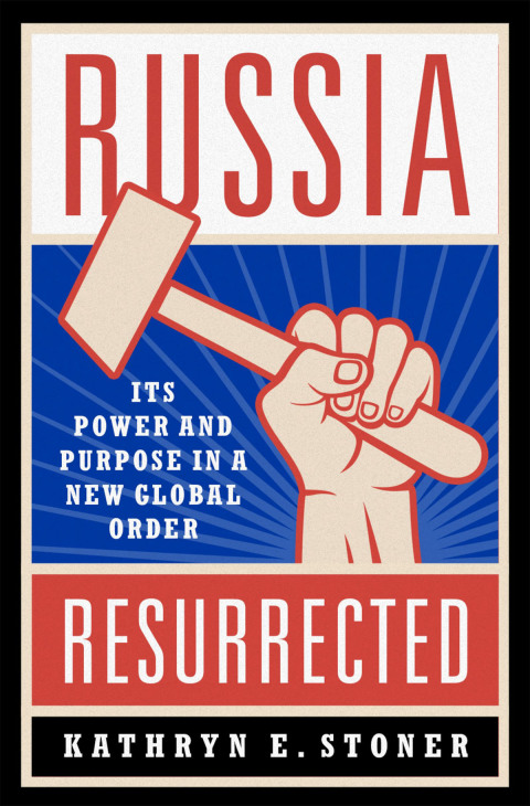 Book Russia Resurrected: Its Power and Purpose in a New Global Order free