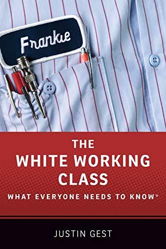 Book The White Working Class: What Everyone Needs to Know® free