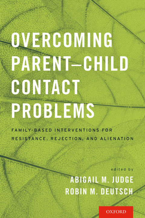 Book Overcoming Parent-Child Contact Problems: Family-Based Interventions for Resistance, Rejection, and Alienation free
