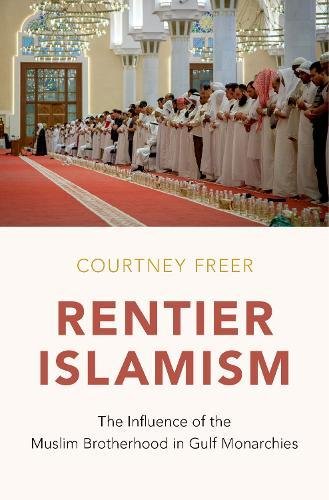 Book Rentier Islamism: The Influence of the Muslim Brotherhood in Gulf Monarchies free