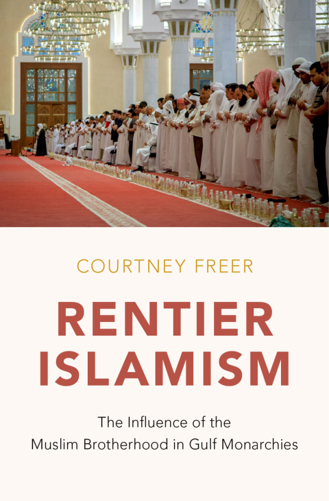 Book Rentier Islamism: The Influence of the Muslim Brotherhood in Gulf Monarchies free