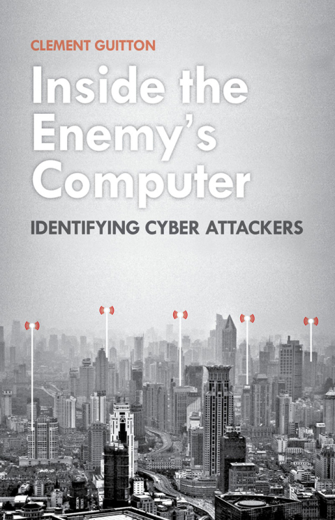 Book Inside the Enemy's Computer: Identifying Cyber Attackers free