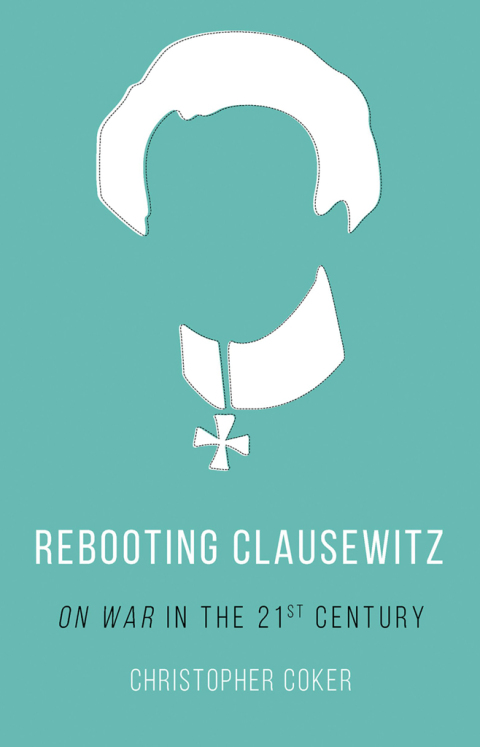 Book Rebooting Clausewitz: 'On War' in the Twenty-First Century free