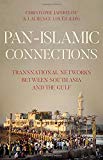 Book Pan-Islamic Connections: Transnational Networks Between South Asia and the Gulf (Comparative Politics and International Studies) free Book Pan-Islamic Connections: Transnational Networks Between South Asia and the Gulf (Comparative Politics and International Studies) free