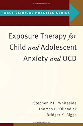 Book Exposure Therapy for Child and Adolescent Anxiety and OCD (ABCT Clinical Practice Series) free