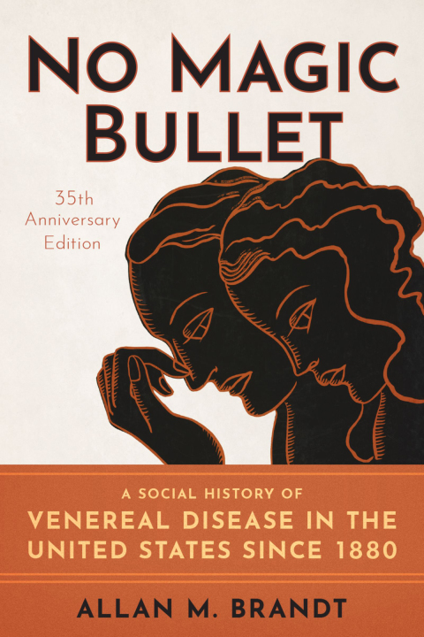 Book No Magic Bullet: A Social History of Venereal Disease in the United States since 1880- 35th Anniversary Edition free