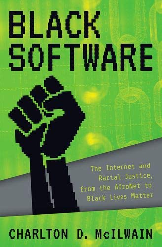 Book Black Software: The Internet & Racial Justice, from the AfroNet to Black Lives Matter free