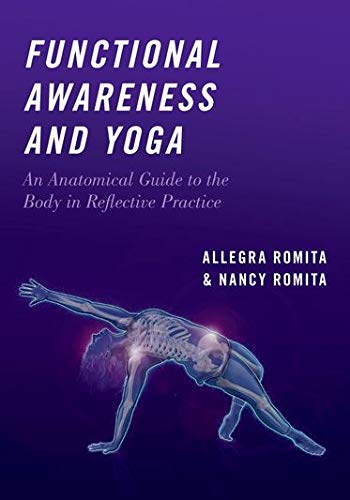 Book Functional Awareness and Yoga: An Anatomical Guide to the Body in Reflective Practice free