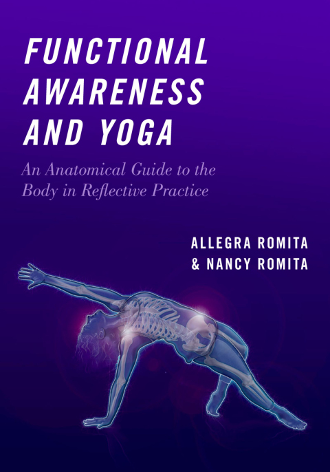 Book Functional Awareness and Yoga: An Anatomical Guide to the Body in Reflective Practice free