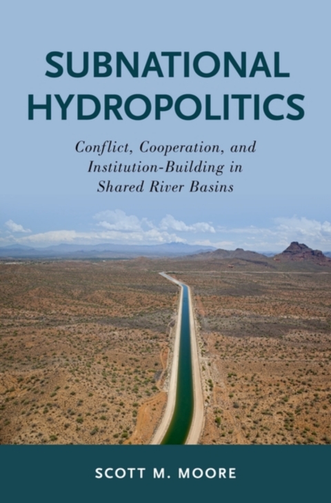 Book Subnational Hydropolitics: Conflict, Cooperation, and Institution-Building in Shared River Basins free