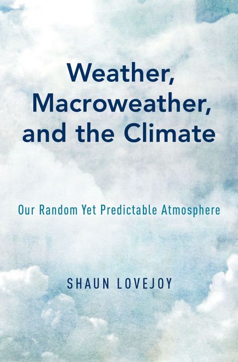 Book Weather, Macroweather, and the Climate: Our Random Yet Predictable Atmosphere free