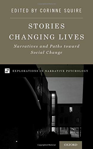 Book Stories Changing Lives: Narratives and Paths toward Social Change (Explorations in Narrative Psychology) free