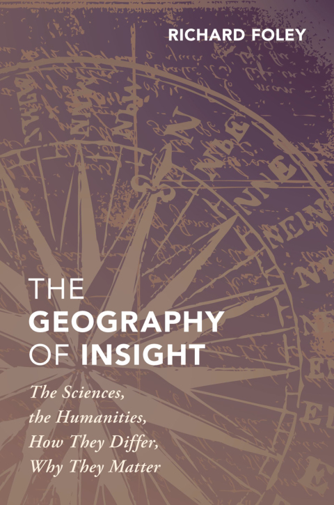 Book The Geography of Insight: The Sciences, the Humanities, How they Differ, Why They Matter free