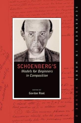 Book Schoenberg's Models for Beginners in Composition (Schoenberg in Words) free
