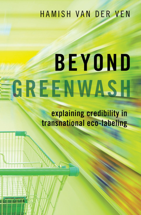 Book Beyond Greenwash: Explaining Credibility in Transnational Eco-Labeling free
