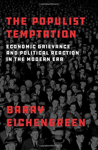 Book The Populist Temptation: Economic Grievance and Political Reaction in the Modern Era free