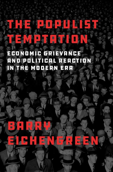 Book The Populist Temptation: Economic Grievance and Political Reaction in the Modern Era free