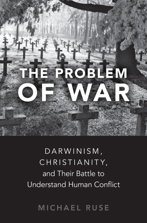Book The Problem of War: Darwinism, Christianity, and their Battle to Understand Human Conflict free