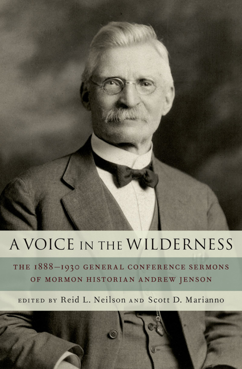 Book A Voice in the Wilderness: The 1888-1930 General Conference Sermons of Mormon Historian Andrew Jenson free