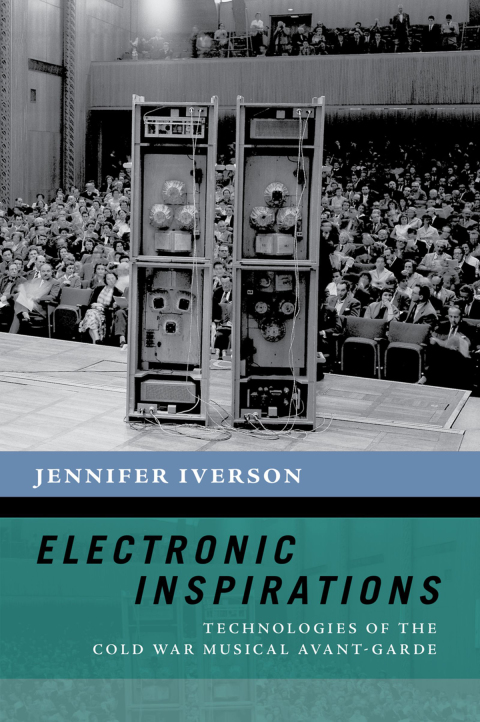 Book Electronic Inspirations: Technologies of the Cold War Musical Avant-Garde (The New Cultural History of Music Series) free