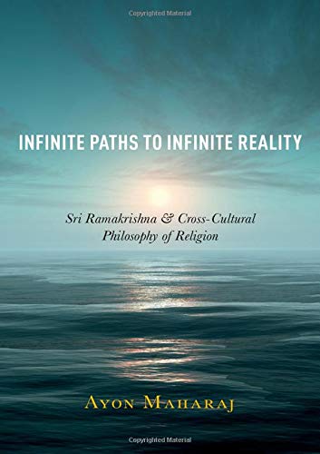 Book Infinite Paths to Infinite Reality: Sri Ramakrishna and Cross-Cultural Philosophy of Religion free