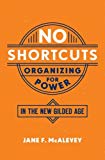Book No Shortcuts: Organizing for Power in the New Gilded Age free