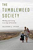 Book The Tumbleweed Society: Working and Caring in an Age of Insecurity free