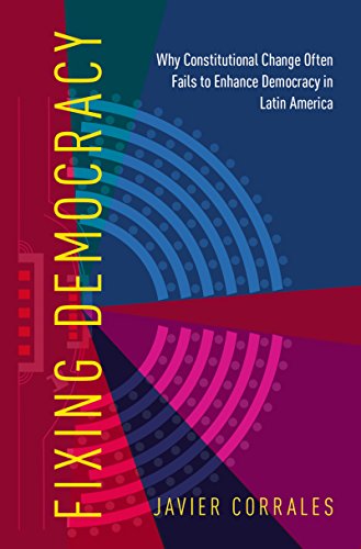 Book Fixing Democracy: Why Constitutional Change Often Fails to Enhance Democracy in Latin America free