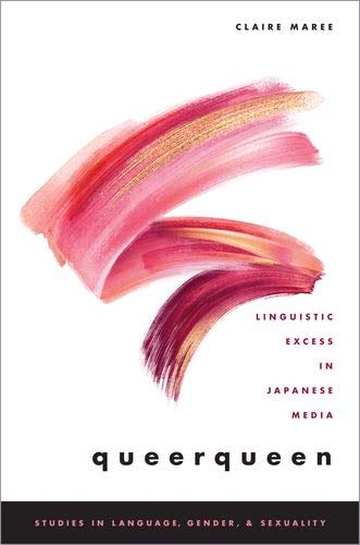 Book queerqueen: Linguistic Excess in Japanese Media (Studies in Language Gender and Sexuality) free