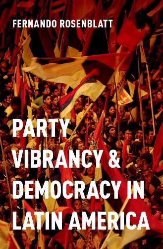 Book Party Vibrancy and Democracy in Latin America free