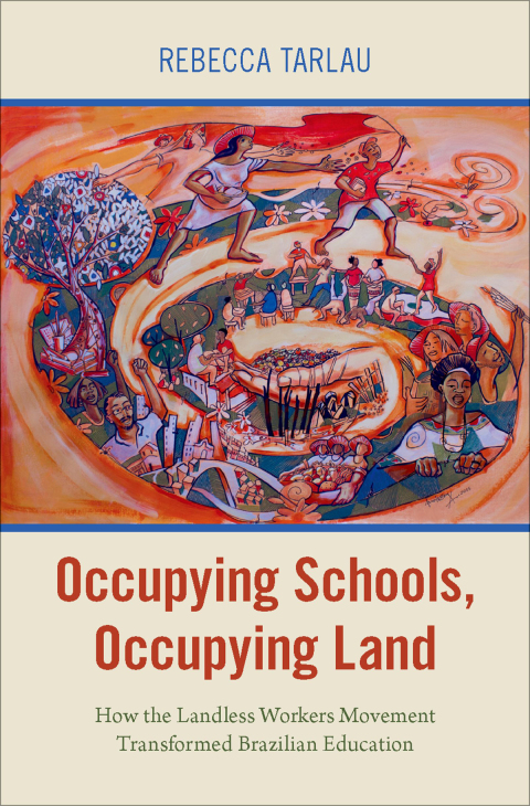 Book Occupying Schools, Occupying Land: How the Landless Workers Movement Transformed Brazilian Education (Global and Comparative Ethnography) free
