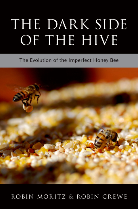 Book The Dark Side of the Hive: The Evolution of the Imperfect Honeybee free