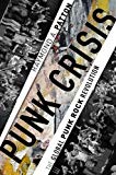 Book Punk Crisis: The Global Punk Rock Revolution free