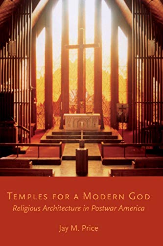 Book Temples for a Modern God: Religious Architecture in Postwar America free