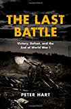 Book The Last Battle: Victory, Defeat, and the End of World War I free