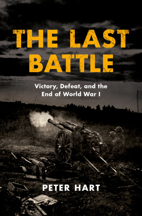 Book The Last Battle: Victory, Defeat, and the End of World War I free