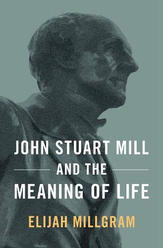 Book John Stuart Mill and the Meaning of Life free