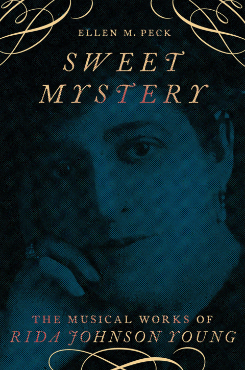 Book Sweet Mystery: The Musical Works of Rida Johnson Young (Broadway Legacies) free