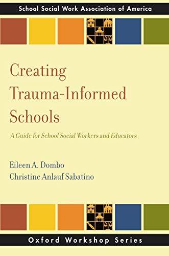 Book Creating Trauma-Informed Schools: A Guide for School Social Workers and Educators (SSWAA Workshop Series) free