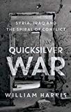 Book Quicksilver War: Syria, Iraq and the Spiral of Conflict free