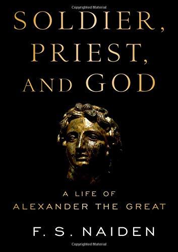 Book Soldier, Priest, and God: A Life of Alexander the Great free