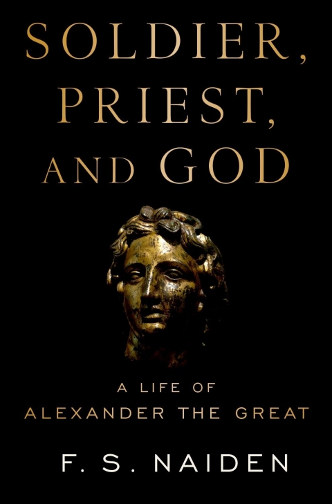 Book Soldier, Priest, and God: A Life of Alexander the Great free