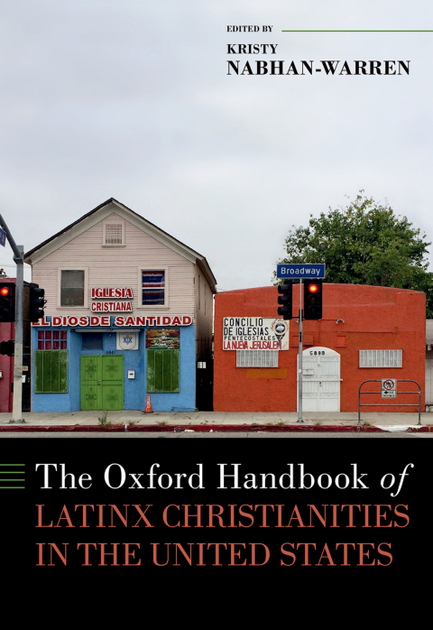 Book The Oxford Handbook of Latinx Christianities in the United States free