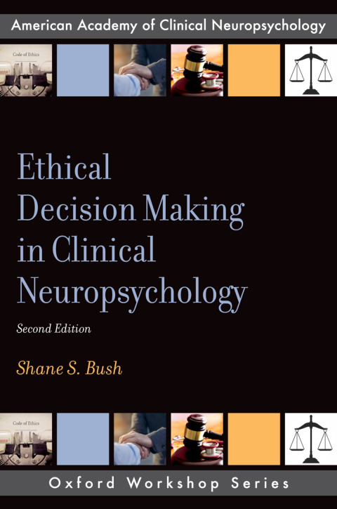 Book Ethical Decision Making in Clinical Neuropsychology (AACN Workshop Series) free