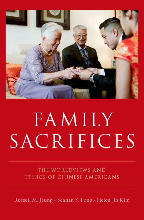 Book Family Sacrifices: The Worldviews and Ethics of Chinese Americans free