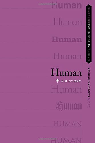 Book Human: A History (OXFORD PHILOSOPHICAL CONCEPTS SERIES) free