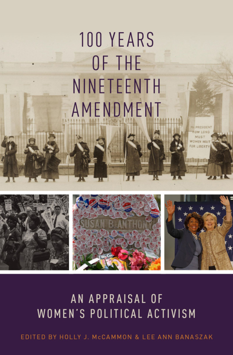 Book 100 Years of the Nineteenth Amendment: An Appraisal of Women's Political Activism free