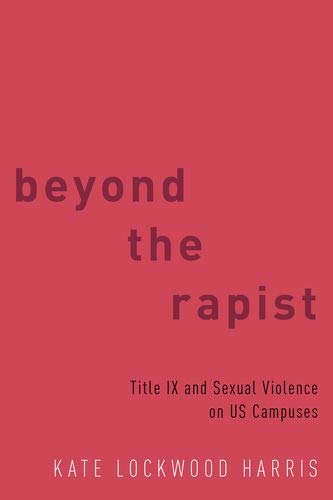 Book Beyond the Rapist: Title IX and Sexual Violence on US Campuses free